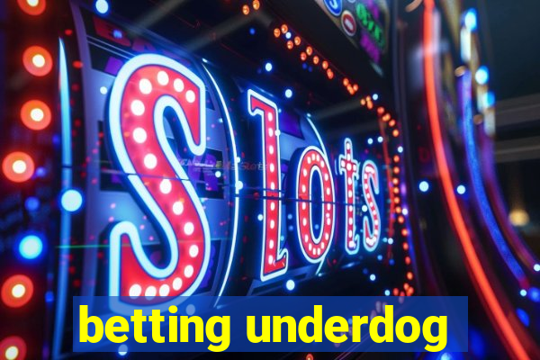 betting underdog