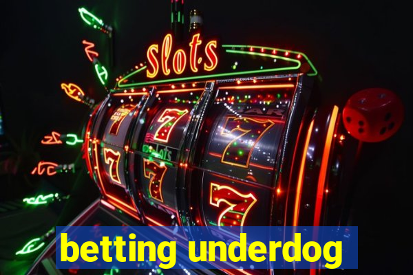 betting underdog