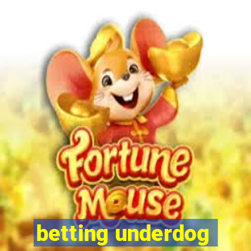 betting underdog