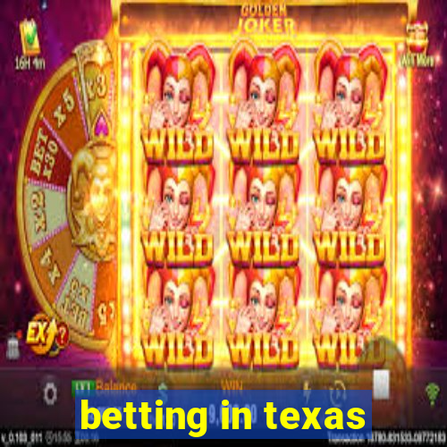 betting in texas