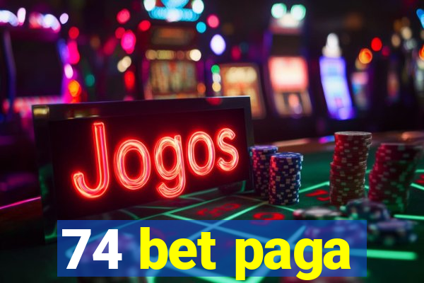 74 bet paga