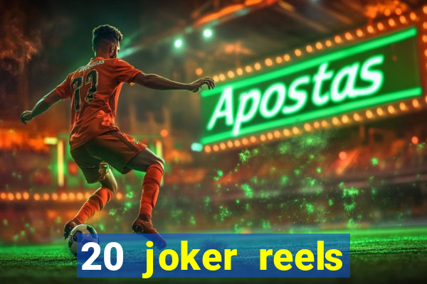 20 joker reels slot online