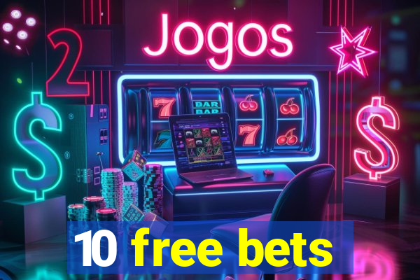 10 free bets