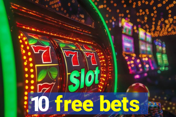 10 free bets