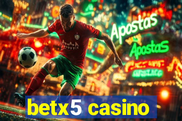 betx5 casino