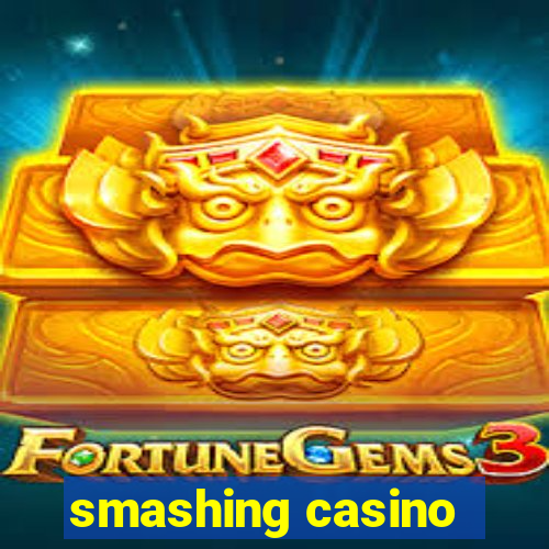 smashing casino