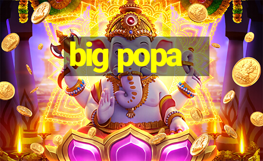 big popa