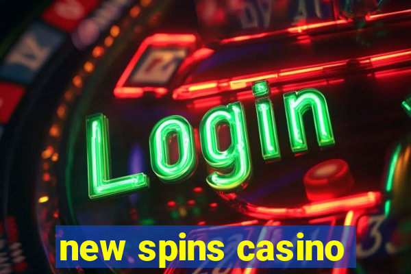 new spins casino