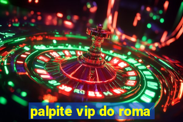 palpite vip do roma