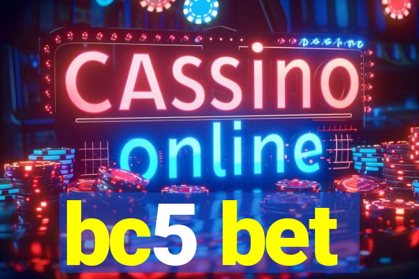 bc5 bet