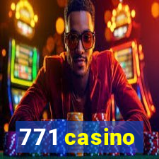 771 casino