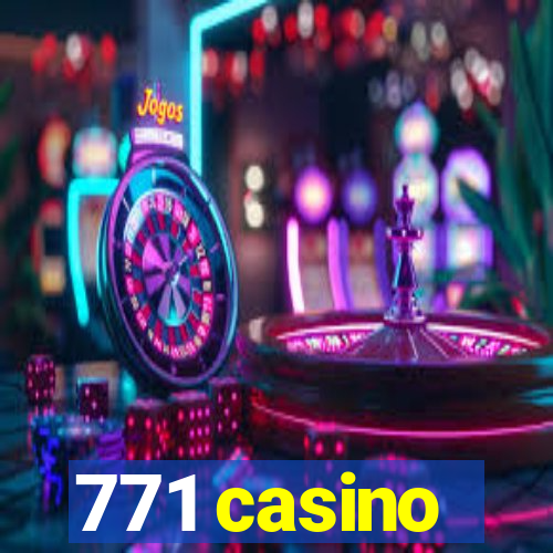 771 casino