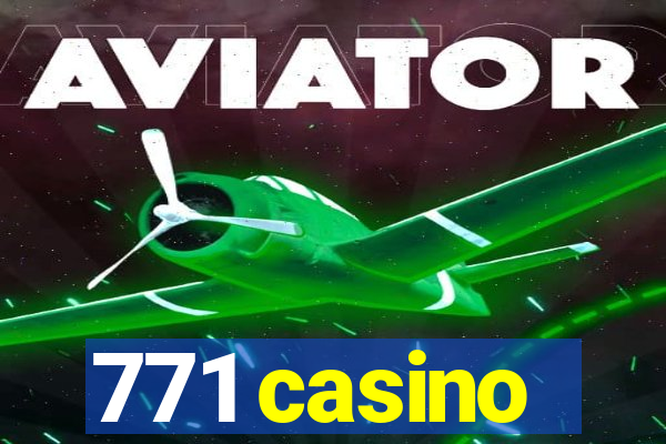 771 casino