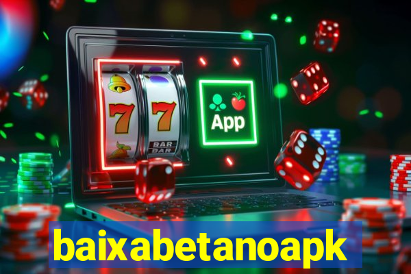 baixabetanoapk