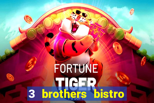 3 brothers bistro and casino