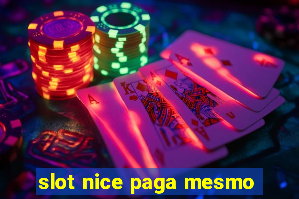 slot nice paga mesmo