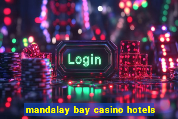 mandalay bay casino hotels