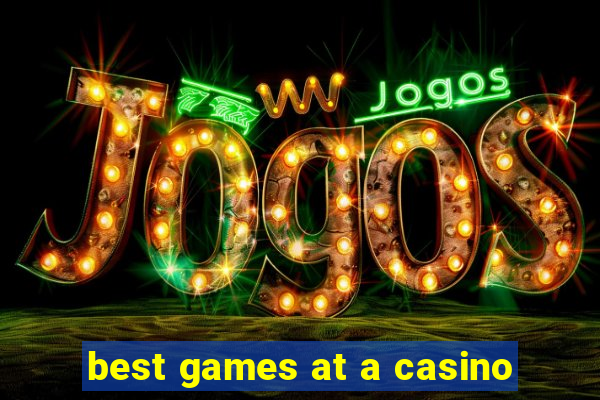 best games at a casino