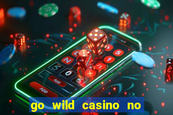 go wild casino no deposit bonus