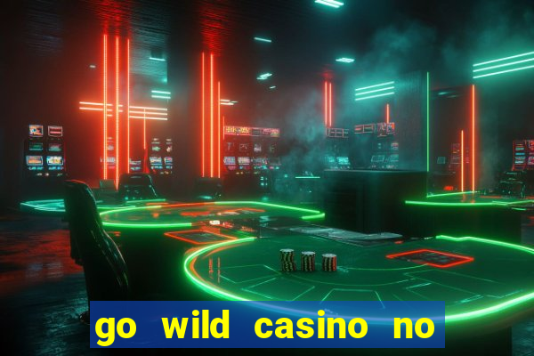 go wild casino no deposit bonus