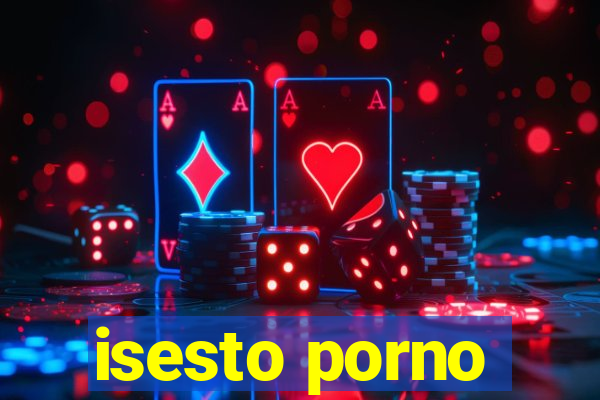 isesto porno