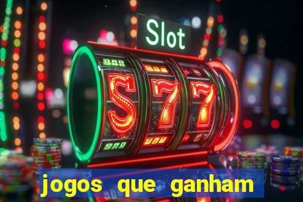 jogos que ganham muito dinheiro