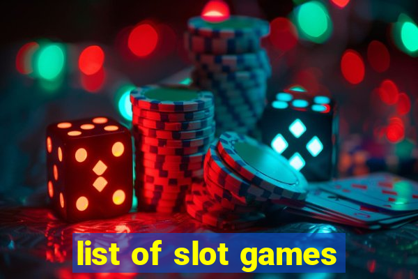 list of slot games