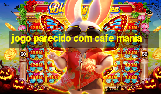 jogo parecido com cafe mania