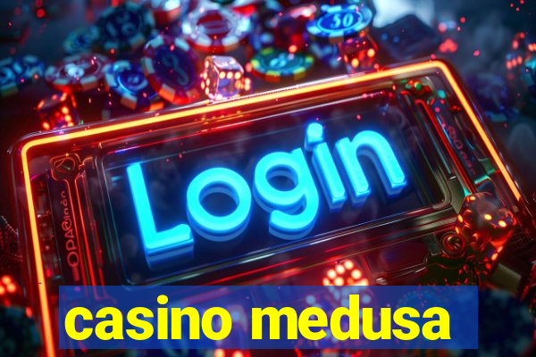 casino medusa