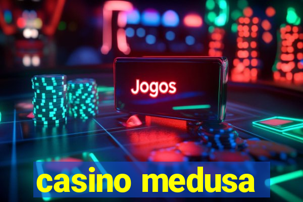 casino medusa