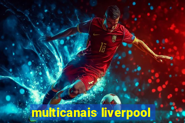 multicanais liverpool