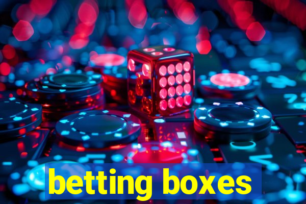 betting boxes