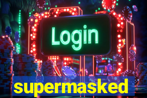 supermasked