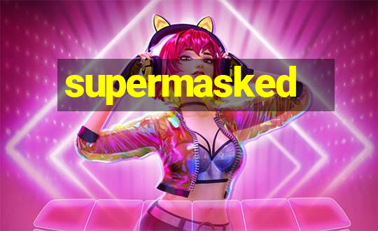 supermasked