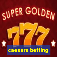 caesars betting