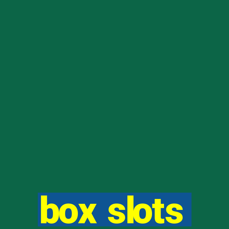 box slots