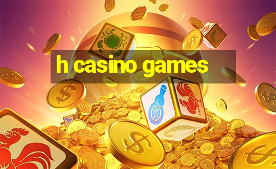 h casino games