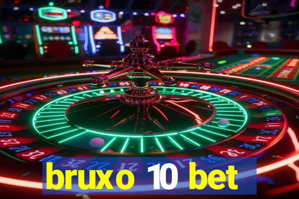 bruxo 10 bet