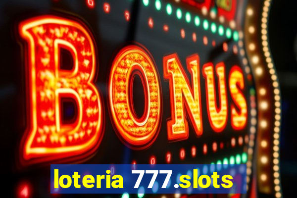 loteria 777.slots