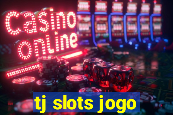 tj slots jogo