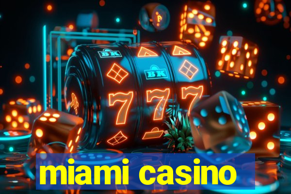 miami casino