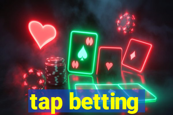 tap betting