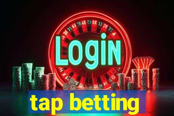 tap betting