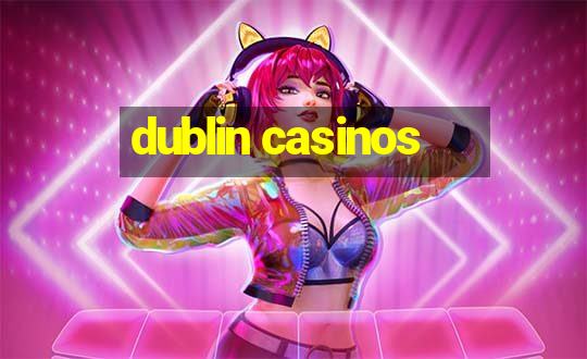 dublin casinos