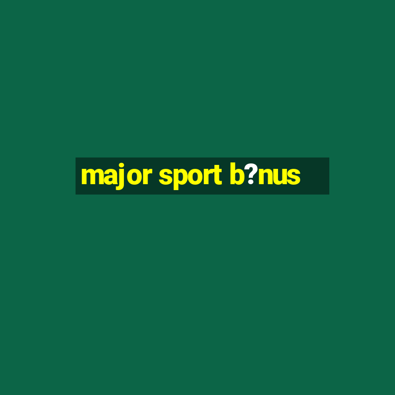 major sport b?nus