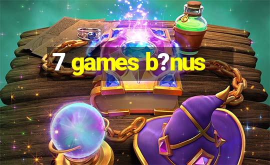 7 games b?nus