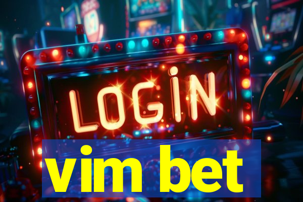 vim bet