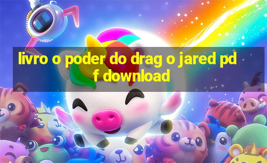 livro o poder do drag o jared pdf download