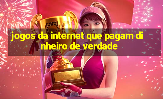 jogos da internet que pagam dinheiro de verdade