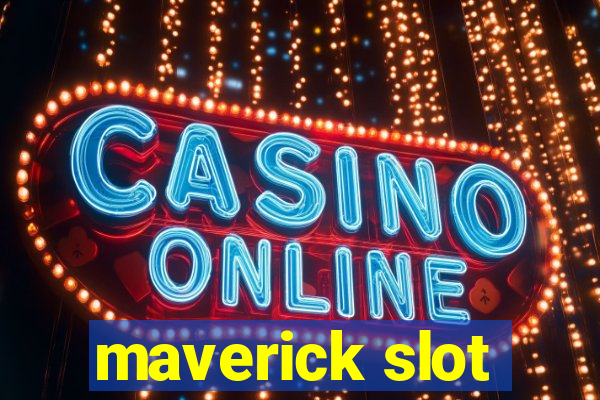 maverick slot